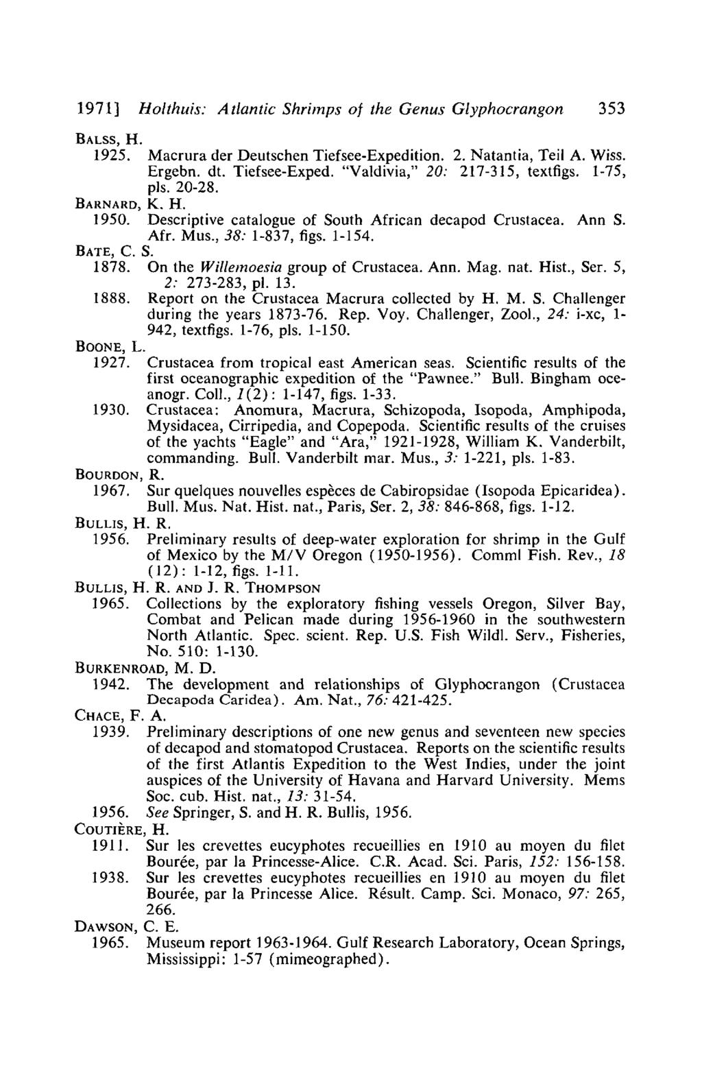1971] Holthuis: Atlantic Shrimps of the Genus Glyphocrangon 353 BALSS, H. 1925. Macrura der Deutschen Tiefsee-Expedition. 2. Natantia, Teil A. Wiss. Ergebn. dt. Tiefsee-Exped. "Valdivia," 20: 217-315, textfigs.