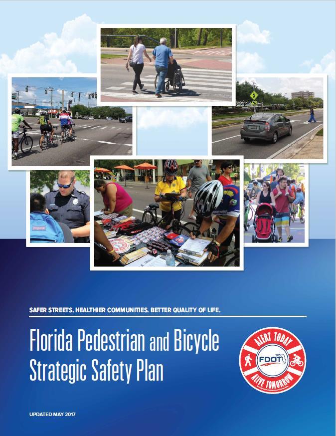 Florida s Pedestrian and Bicycle Focused Initiative Florida s Pedestrian and Bicycle Safety Coalition was formed to prioritize and implement the strategies identified in the Florida