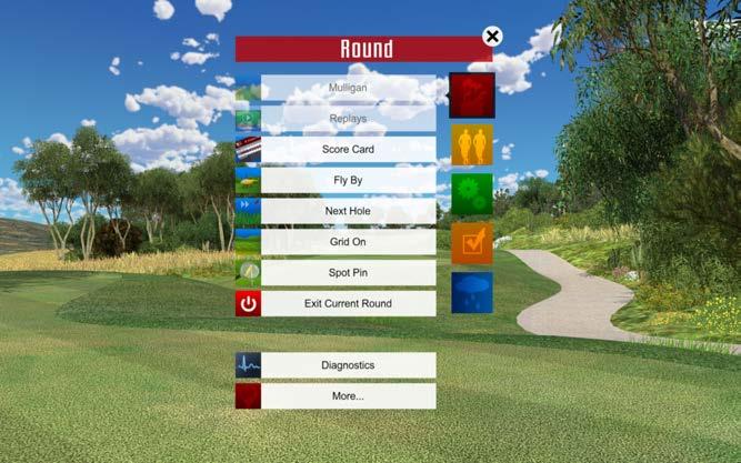 access the in game menu Tab the E6GOLF MENU ICON in the BOTTOM LEFT CORNER while in PLAY, PRACTICE OR EVENT MODES. ROUND MENU: MULLIGAN: If available, undo the last shot.
