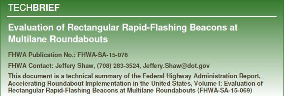 FHWA EVALUATION OF RECTANGULAR RAPID FLASHING BEACONS AT MLR The objective of this effort was to conduct field studies at multilane roundabouts with the