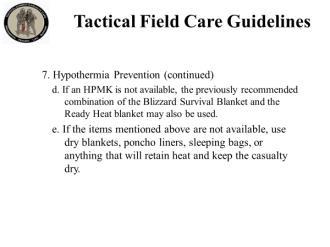 TCCC for All Combatants 1708 Tactical Field Care Instructor Guide 25 82. 83. 84. Shock Resuscitation Strategy If signs of shock are present, CONTROL THE BLEEDING FIRST, if at all possible.