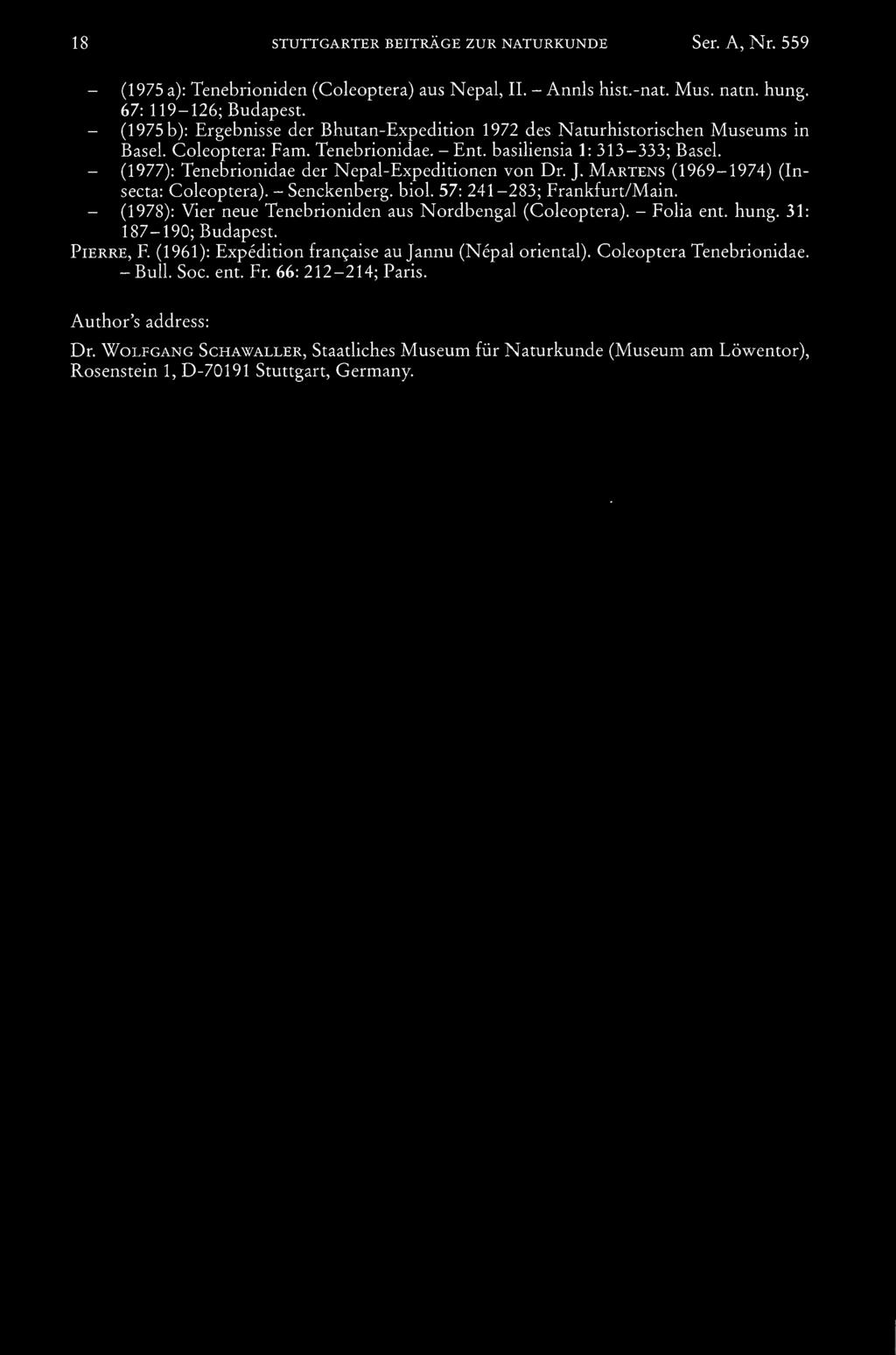 (1977): Tenebrionidae der Nepal-Expeditionen von Dr. J. Martens (1969-1974) (Insecta: Coleoptera). - Senckenberg. biol. 57: 241-283; Frankfurt/Main.