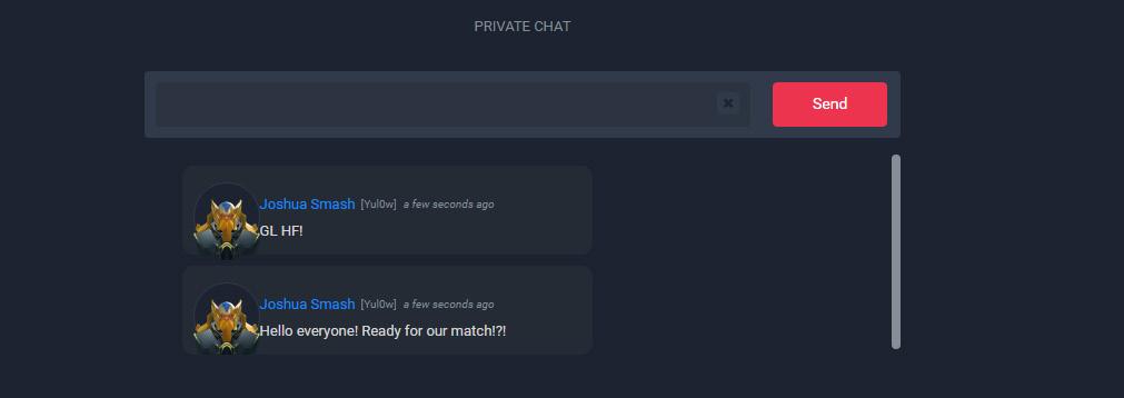 8. Communication On each match on Battlefy, a chat room is generated to easily allow players to communicate while coordinating and setting up a game