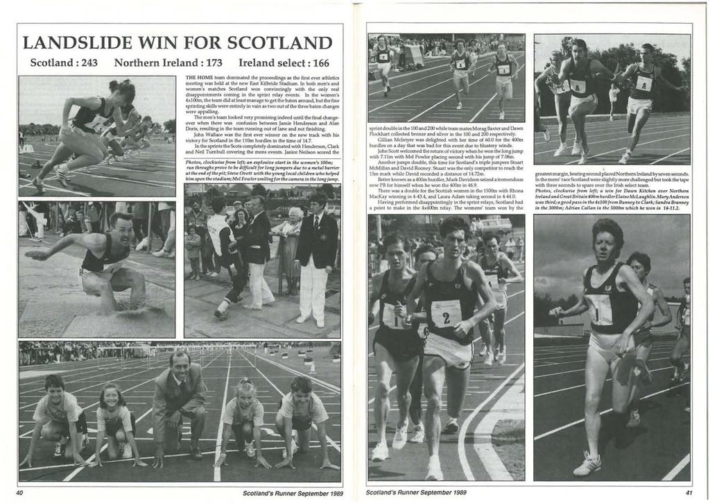 LANDSLDE WN FOR SCOTLAND Scotland : 243 Northern reland: 173 reland select : 166 THE HOME team dominated th pro«<'dlngs., lhe first ever athletics mcotlng was hcld ot tho n w Em KJll>rido Stadium.