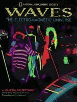 Guided Reading: n/a 79 Pages Waves: The Electromagnetic Universe by Gloria Skurzynski (1996) Examines different