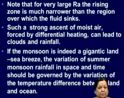 So, monsoon is then why said as a gigantic land-sea breeze, which is a response to continents being much, much hotter than the oceans okay.