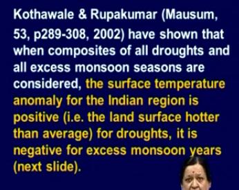 But I will show you some data, this was done by Kothawale and Rupakumar and what they did was, they made averages or composites of all droughts and all excess monsoon season