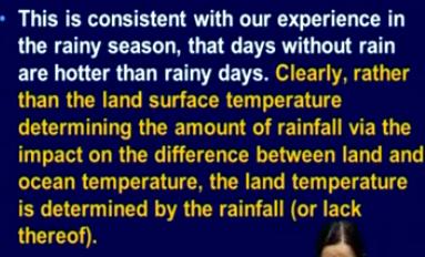 So, what Simpson has shown is that; you cannot explain the observed space time variation of rainfall by assuming that the rainfall is related to land-ocean temperature contrasts okay, so this is a