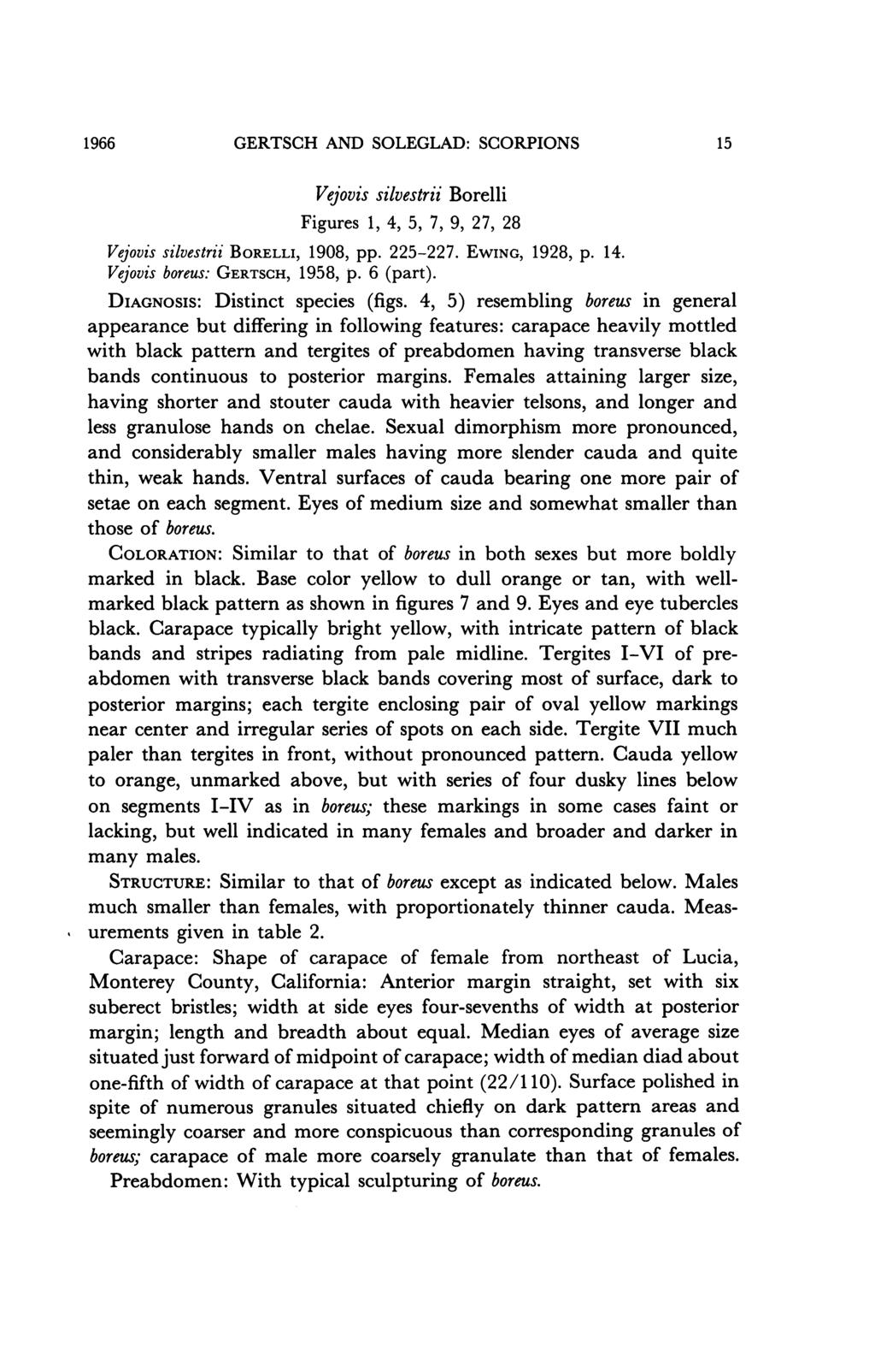 1966 GERTSCH AND SOLEGLAD: SCORPIONS 15 Vejovis silvestrii Borelli Figures 1, 4, 5, 7, 9, 27, 28 Vejovis silvestrii BORELLI, 1908, pp. 225-227. EWING, 1928, p. 14. Vejovis boreus: GERTSCH, 1958, p.