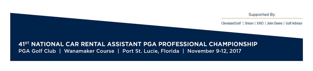 October 2017 On behalf of the PGA of America s Officers, membership and staff, it s my pleasure to congratulate you for earning a berth in the 41 st National Car Rental Assistant PGA Professional