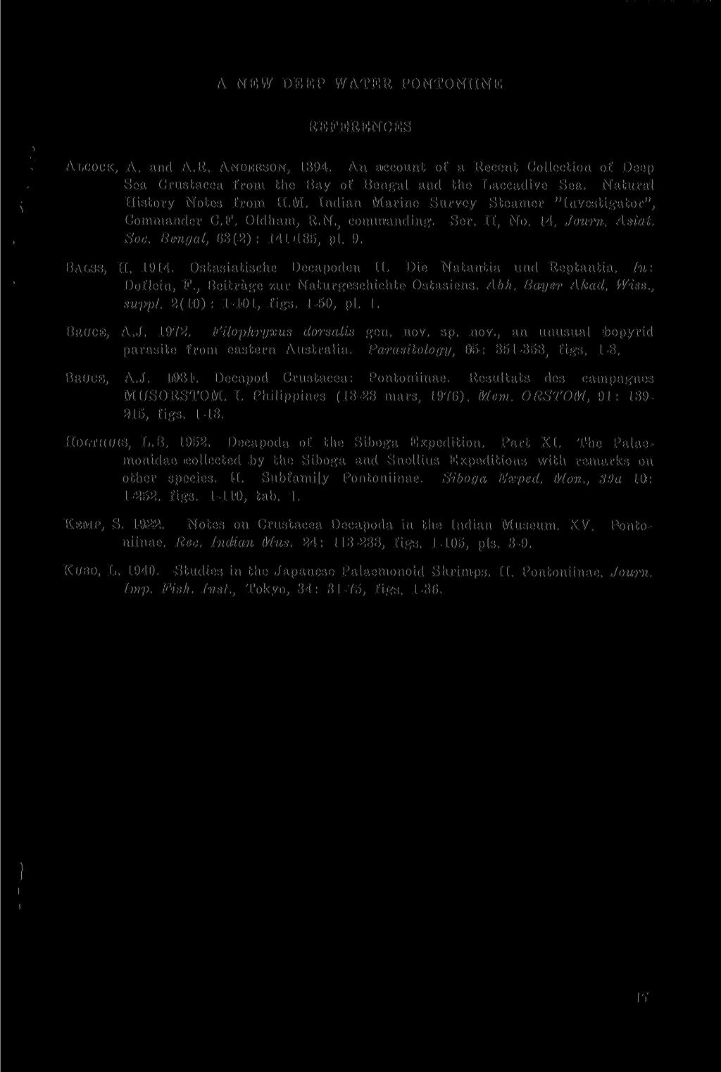 A NEW.DEEP WATER PONTONIINE REFERENCES ALCOCK, A. and A.R. ANDERSON, 1894. An account of a Recent Collection of Deep Sea Crustacea from the Bay of Bengal and the Laccadive Sea.