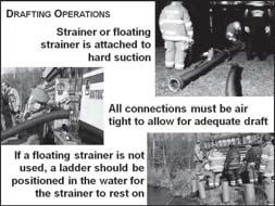 Suitable water source must be located for adequate water supply and to allow positioning of pumper nearby b.