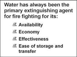 I. Water Supply A. Water has always been the primary extinguishing agent for fire fighting for its: 1. Availability 2.