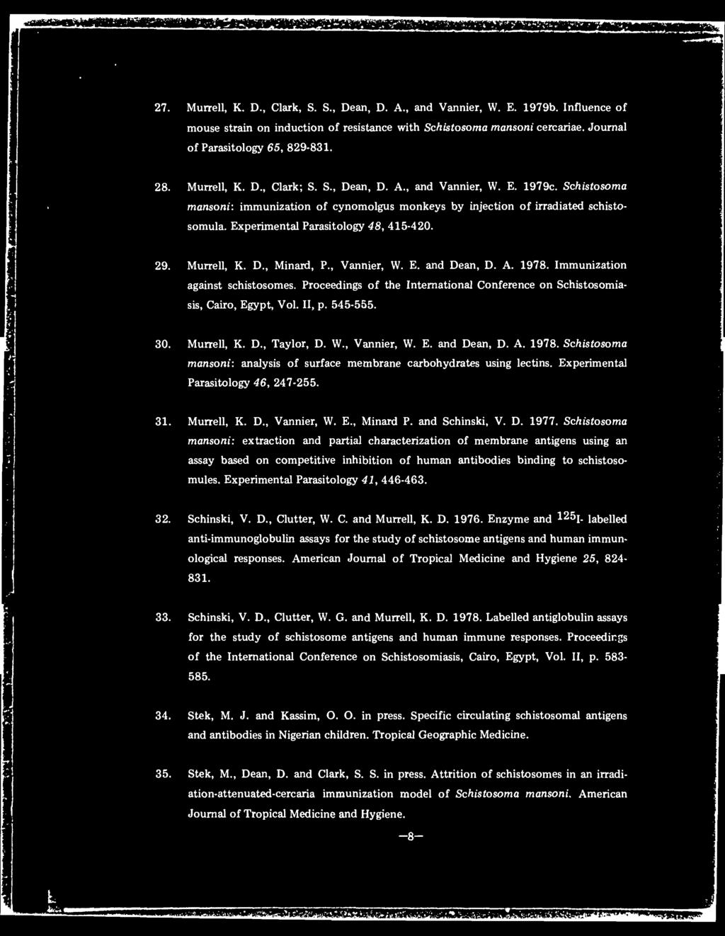 Experimental Parasitology 48, 415-420. 29. Murrell, K. D., Minard, P., Vannier, W. E. and Dean, D. A. 1978. Immunization against schistosomes.