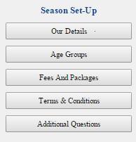 Step 1: Select age group from season setup menu Step 2: Age group home page