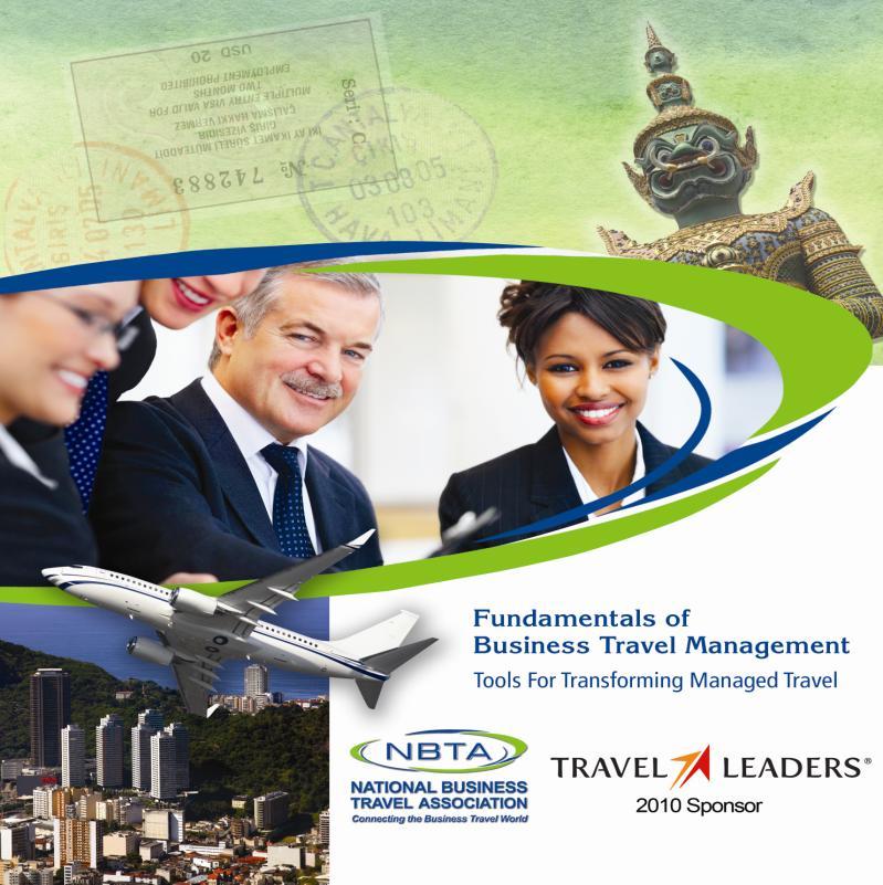 Introductory Level: Corporate Travel Expert/CTE The Fundamentals of Business Travel Management course Foundation to be successful in corporate