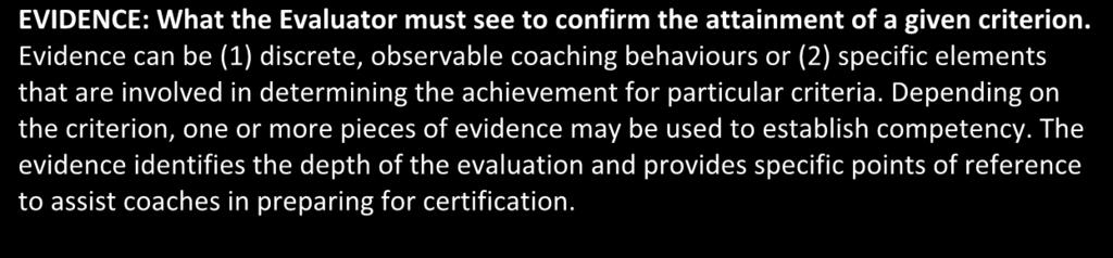 In each context, certification is obtained upon the successful completion of the evaluation requirements of a specified minimum number of distinct outcomes.