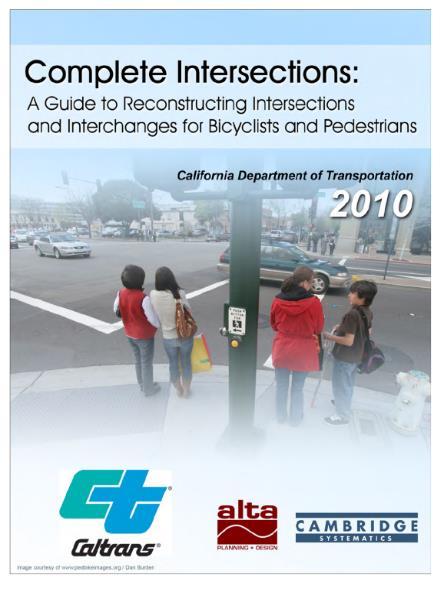 Complete Intersections, Caltrans Presents common issues faced by pedestrians and bicyclists at intersections and interchanges and best practices for addressing those through design and operational