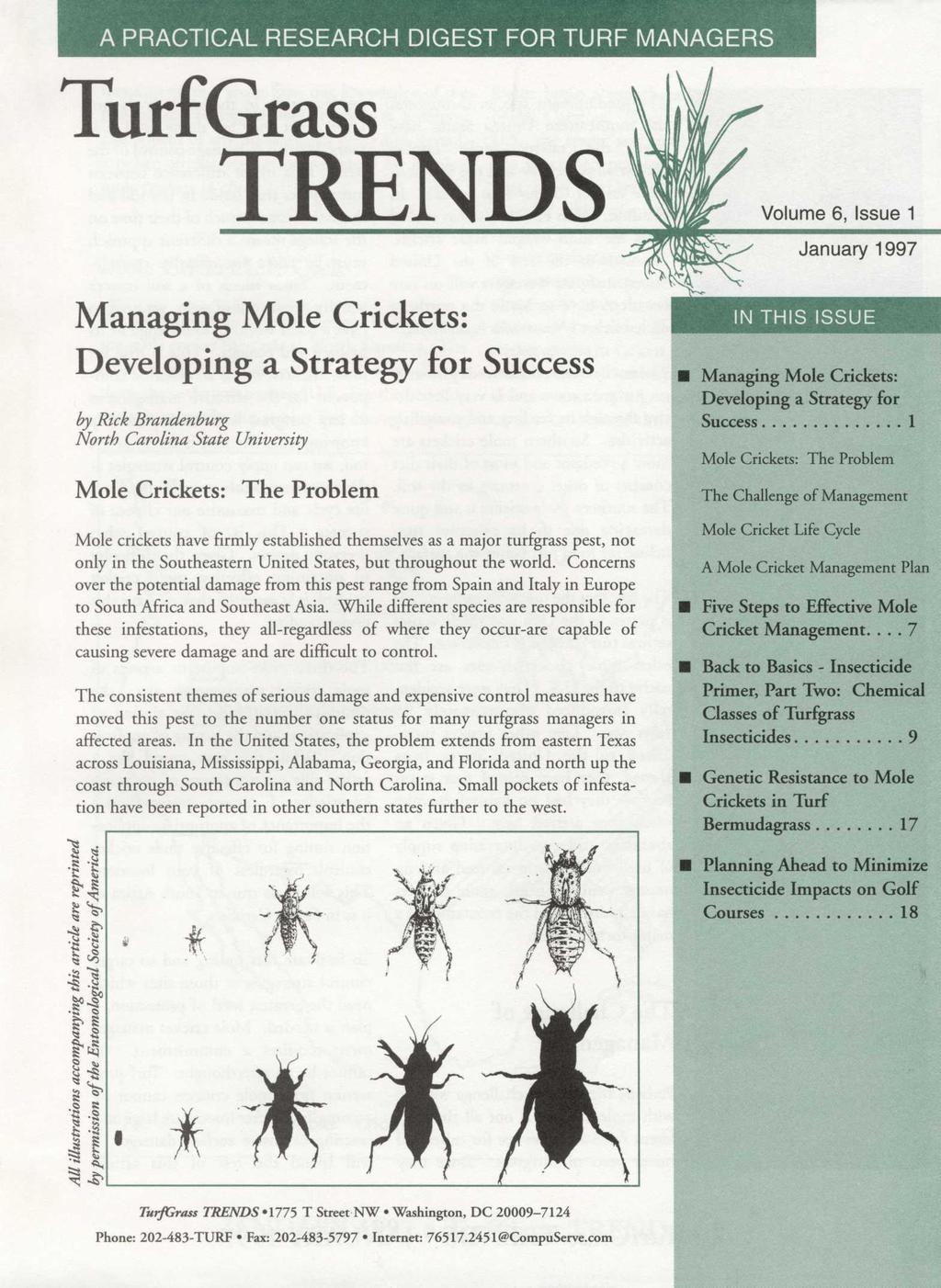 A PRACTICAL RESEARCH DIGEST FOR TURF MANAGERS TurfGrass TRENDS Volume Managing Mole Crickets: Developing a Strategy for Success by Rick Brandenburg North Carolina State University Mole Crickets: The