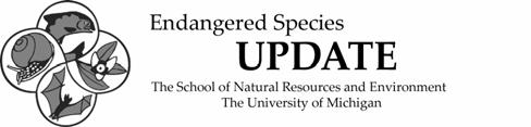 Endangered Species UPDATE JULY/AUGUST 2001 Vol. 18 No. 4 Gray Wolf Restoration in the Northwestern United States Ed Bangs Wolf Recovery Coordinator, U.S. Fish and Wildlife Service, 100 N.