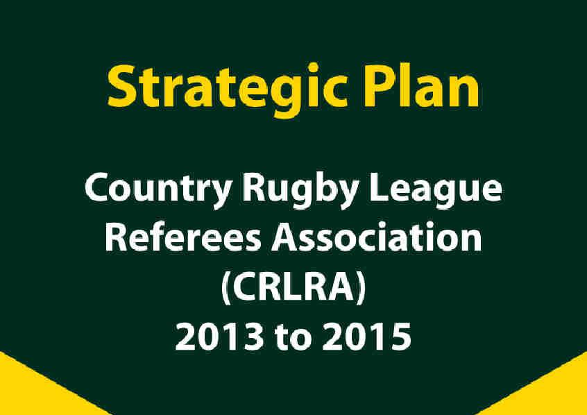 CRLRA STRATEGIC PLAN RELEASED On 22 March 2013 the CRLRA presented its three year Strategic Plan to the CRL and on Tuesday 26 March distributed it electronically to all of its Affiliate Associations.