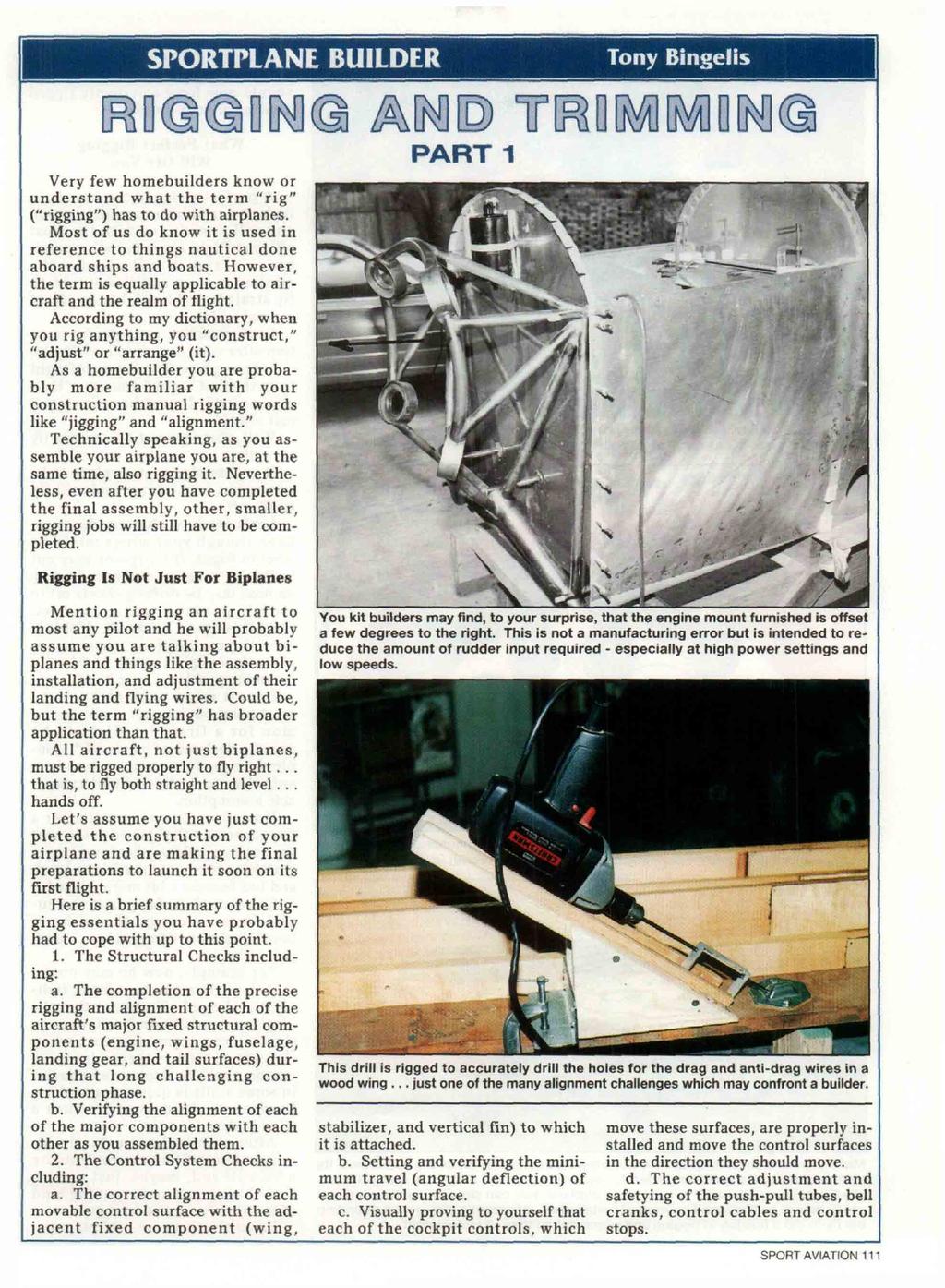 SPORTPLANE BUILDER Tony Bingelis Very few homebuilders know or understand what the term "rig" ("rigging") has to do with airplanes.
