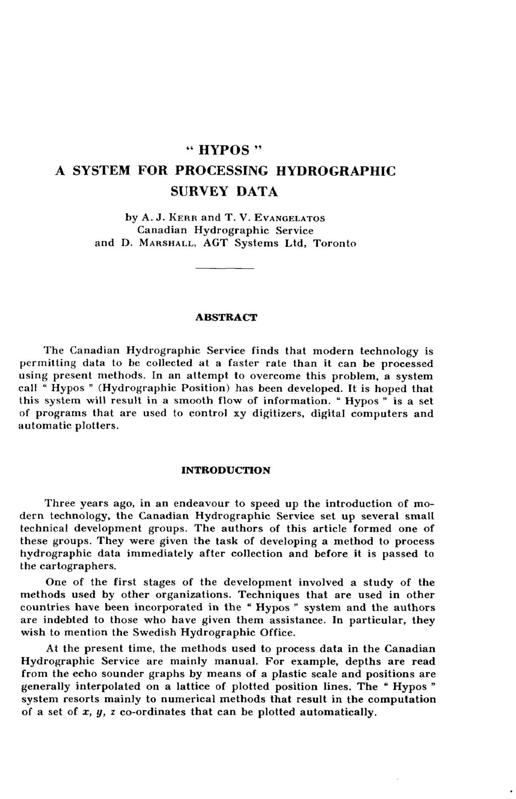 H Y PO S A SYSTEM FOR PROCESSING HYDROGRAPHIC SURVEY DATA by A. J. K e r r and T. V. E v a n g e l a t o s Canadian H ydrographic Service and D.