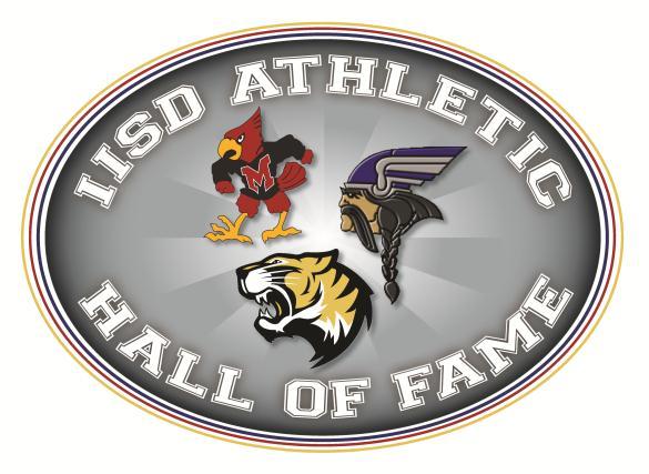 APRIL 9, 2018 FOR IMMEDIATE RELEASE Irving ISD Athletic Hall of Fame Names Inductees The Irving ISD Athletic Hall of Fame Committee is pleased to announce the Class of 2018, which includes beloved