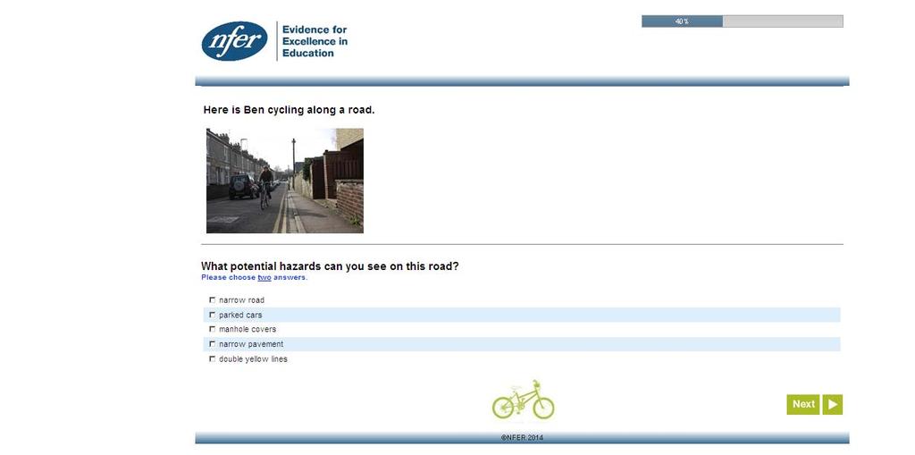 2.3 On-screen quiz development The on-screen quiz was designed to enable the assessment of children s responses to a wide variety of situations in which hazards may occur on typical Bikeability Level