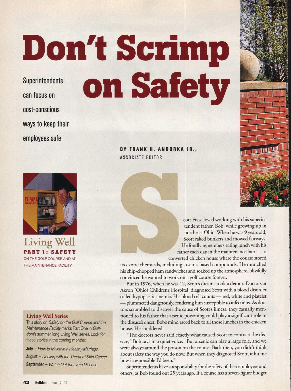 Don't Scrimp Superintendents can focus on on Safety cost-conscious ways to keep their employees safe BY FRANK H. ANDORRA JR.
