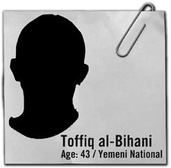 Cleared For Transfer, Still Detained: Toffiq al-bihani Case Studies About Toffiq Toffiq al-bihani is a 43-year-old Yemeni national who has been held at Guantánamo Bay since early 2003 without being