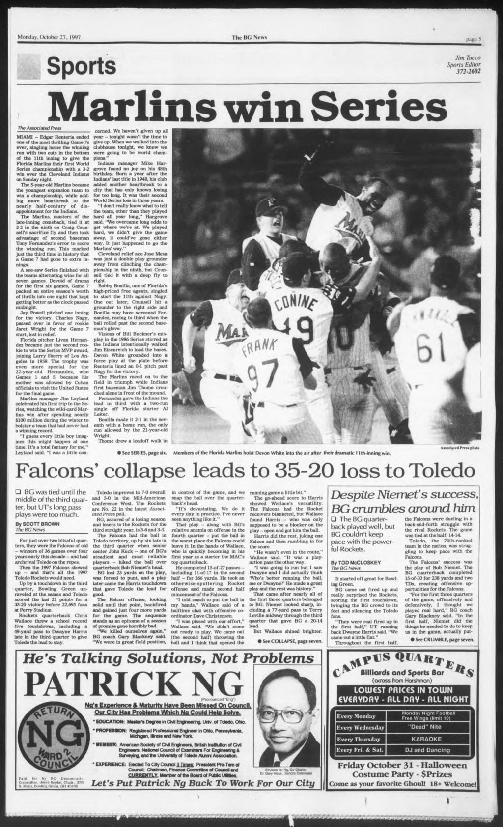 Monday, October 27, 1997 page S Sports Jim Tocco Sports Editor 372-2602 Marlins win Series The Associated Press MIAMI - Edgar Renteria ended one of the most thrilling Game 7s ever, singling home the