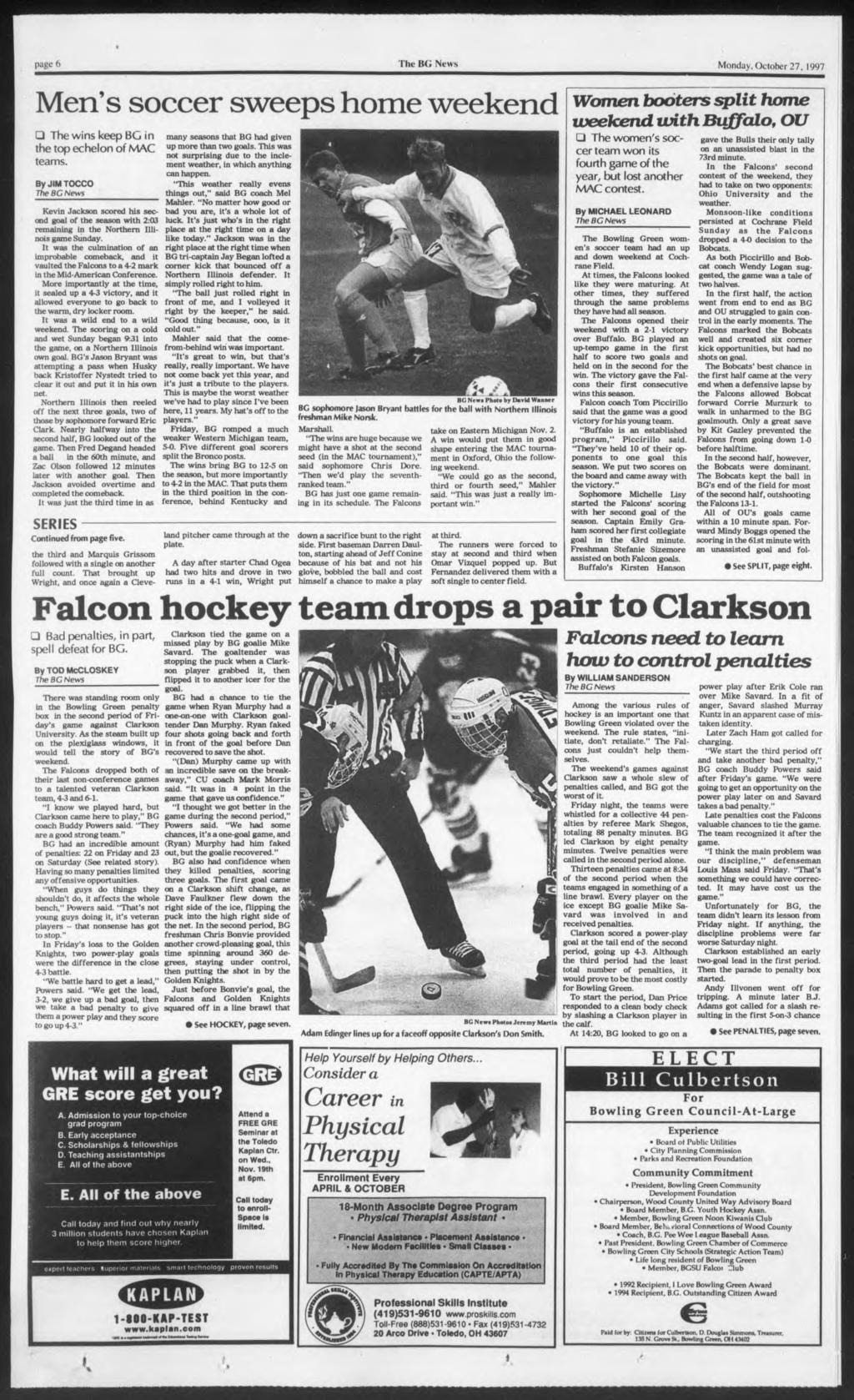 page 6 Monday. October 27. 1997 Men's soccer sweeps home weekend The wins keep BG in the top echelon of MAC teams.