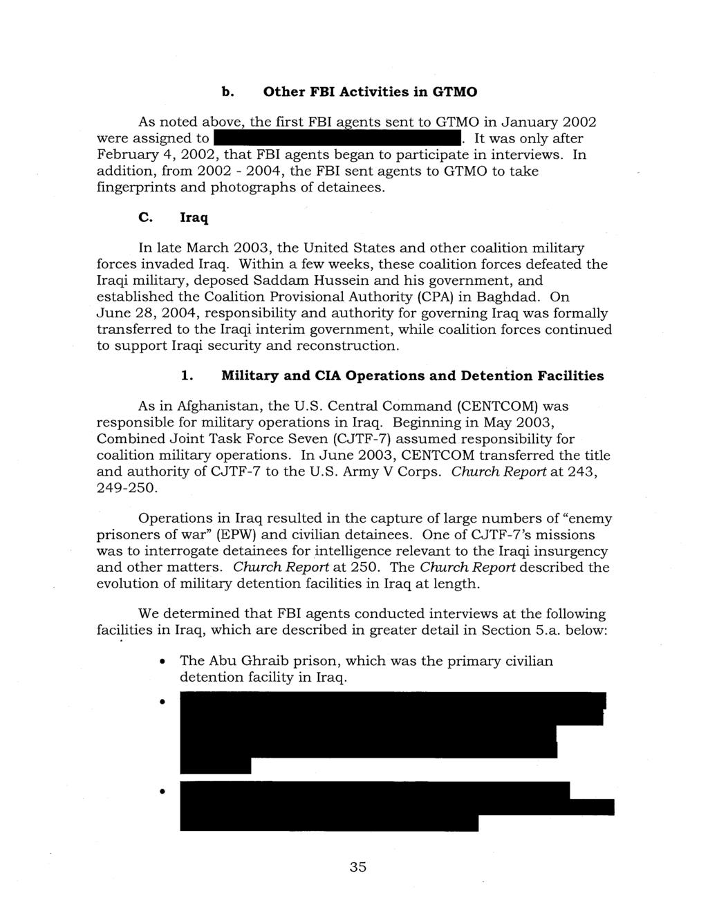 b. Other FBI Activities in GTMO As noted above, the first FBI a ents Sent to GTMO in January 2002 were assigned to.