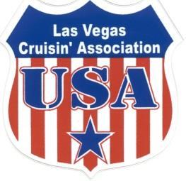 2017-2018 Schedule of Events Las Vegas Cruisin' Association "Cruise Nights" Special Events & Car Show Schedule Las Vegas Cruisin' Association, Inc.