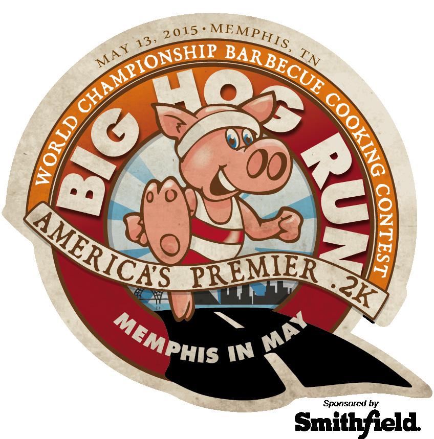 MEMPHIS IN MAY WORLD CHAMPIONSHIP BARBECUE COOKING CONTEST PRESENTS BIG HOG RUN Memphis in May World Championship Barbecue Cooking Contest, known around the globe for its fierce competitiveness from