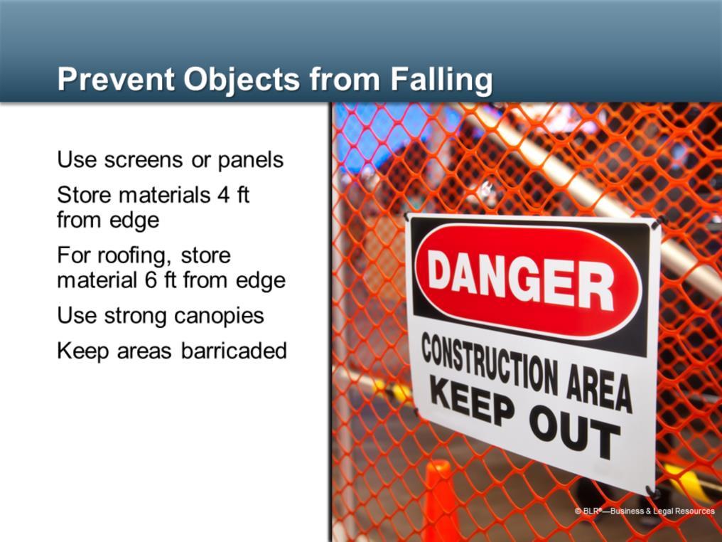 Preventing objects from falling from elevated work areas is accomplished in a number of different ways.