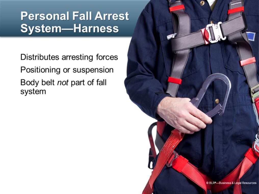 A personal fall arrest system with a harness is the most effective fall arrest system to protect you from injury.