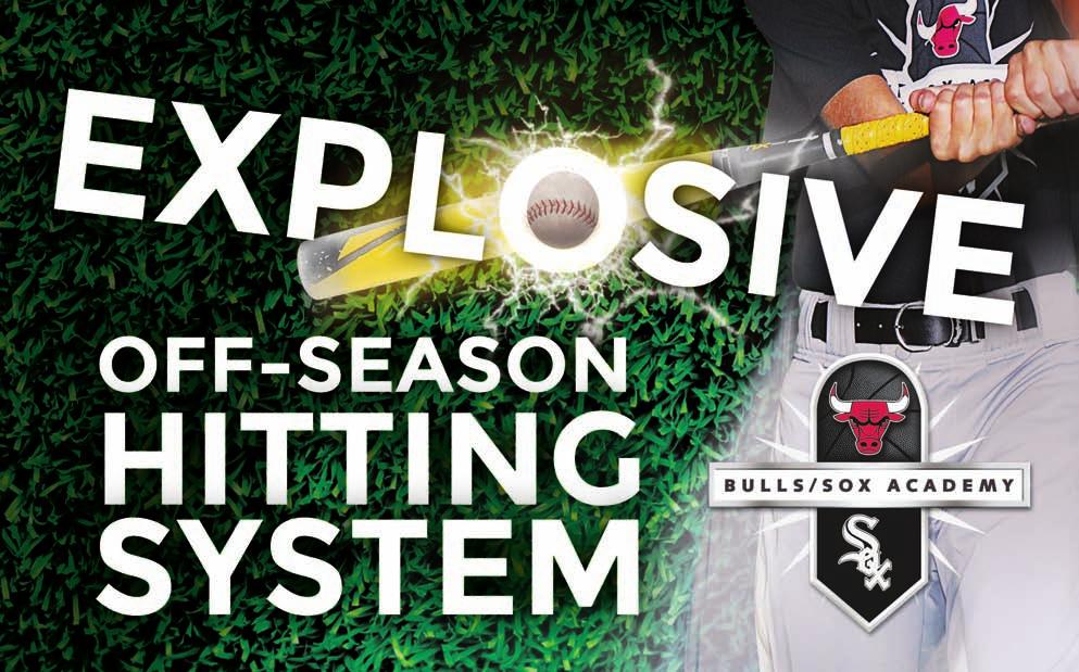 CHICAGO WHITE SOX EXPLOSIVE OFF-SEASON HITTING SYSTEM The most essential program we offer for the Premier player!