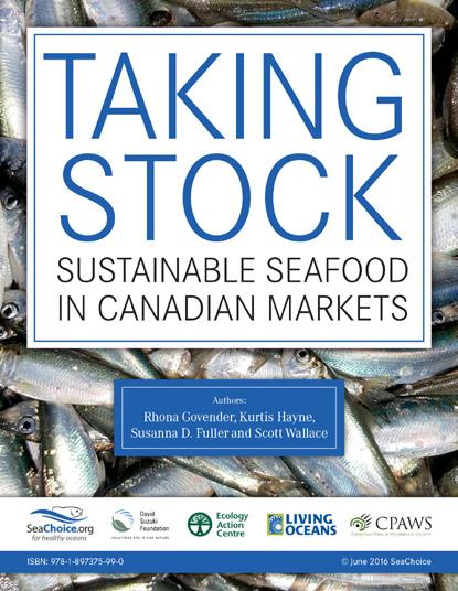 The report, Taking Stock: Sustainable Seafood in Canadian Markets, is part of SeaChoice s work to promote and highlight sustainable seafood choices in Canadian grocery stores.