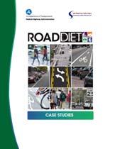 gov/road_diets/case_studies/ Road Diet Desk Reference http://safety.fhwa.dot.