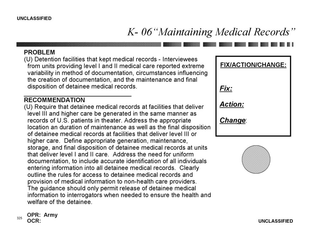 K- 06"Maintaining Medical Records" (U) Detention facilities that kept medical records - Interviewees from units providing level I and II medical care reported extreme variability in method of