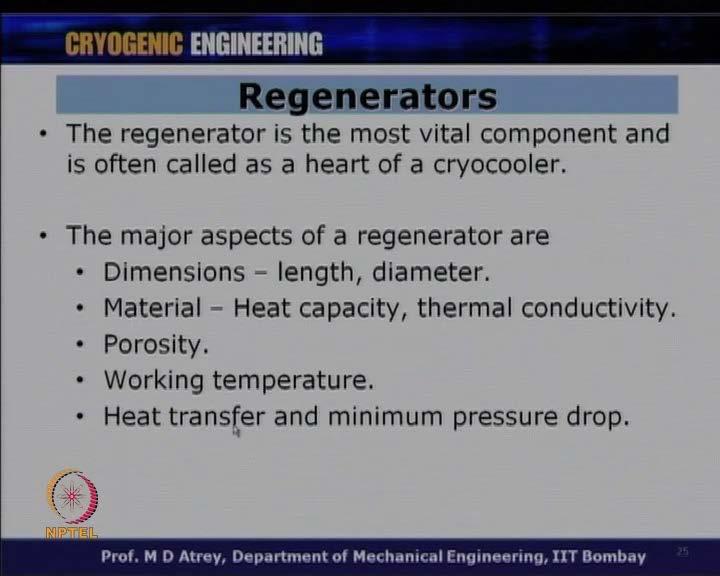 (Refer Slide Time: 35:37) So, entire design of a cryocooler will basically depend on the regenerating capacity, what does the regenerator do?