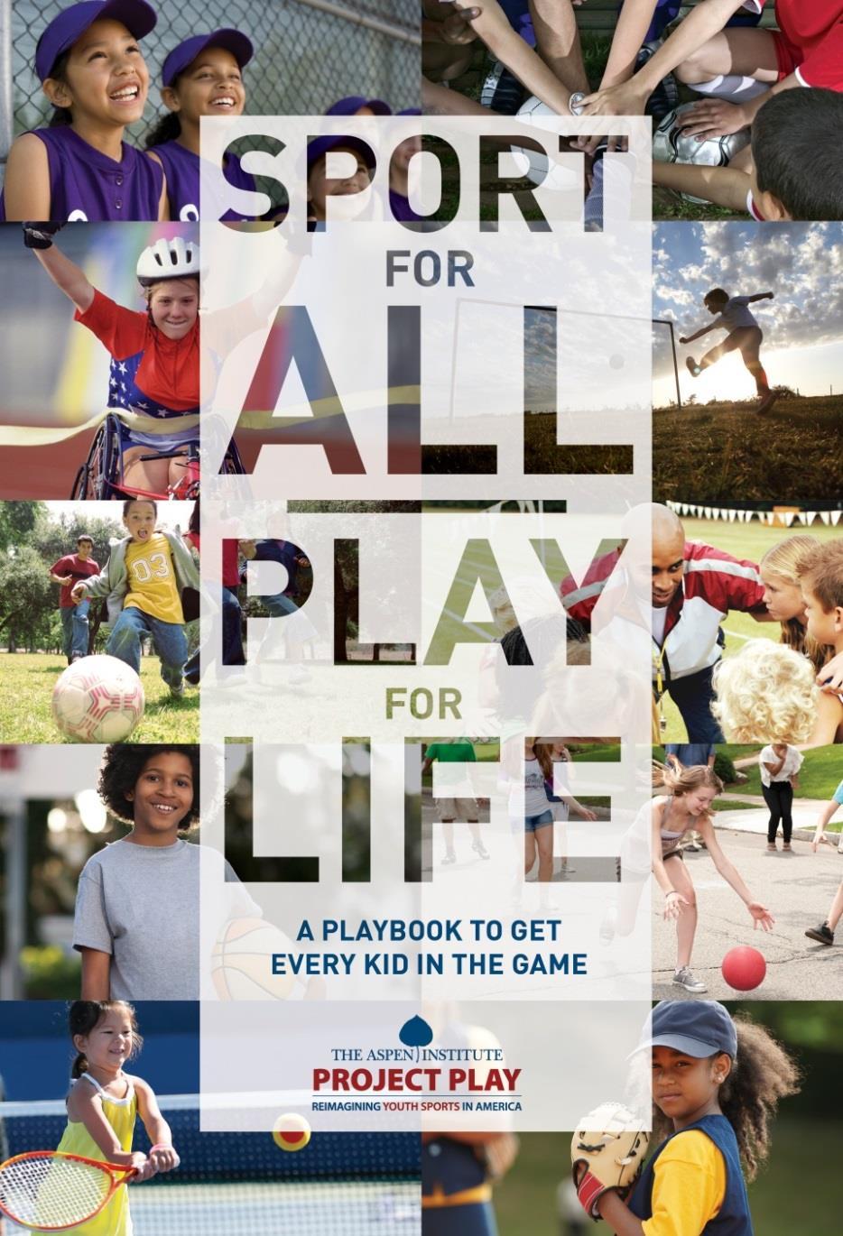 The Playbook Nation s first crosssector framework for action for youth sports Values: Health, inclusion