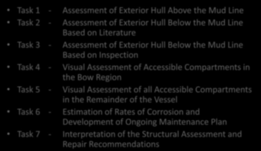 Assessment Tasks Task 1 - Assessment of Exterior Hull Above the Mud Line Task 2 - Assessment of Exterior Hull Below the Mud Line Based on Literature Task 3 - Assessment of Exterior Hull Below the Mud