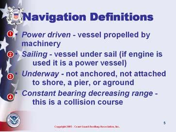 These help to understand the navigation rules Add your own description of these navigation definitions Could ask What are the requirements of being a sail boat?