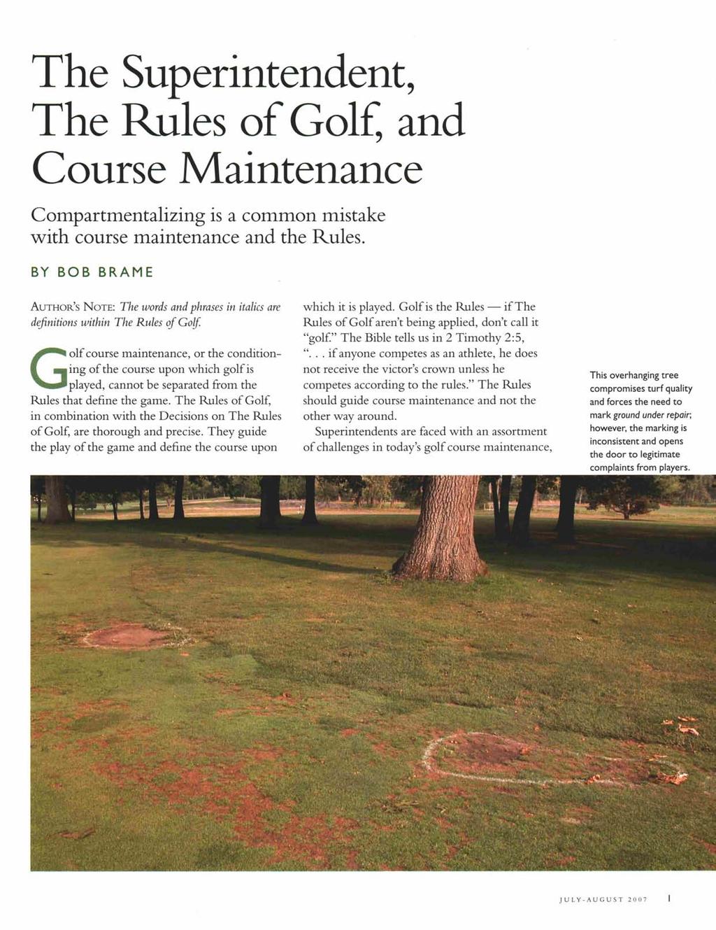 The Superintendent, The Rules of Gol and Course Maintenance Compartmentalizing is a common mistake with course maintenance and the Rules.