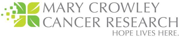 In supporting BIG HOPE 1, we support the mission of Mary Crowley Cancer Research: to expand treatment options for ALL cancer patients through investigational vaccine, gene and cellular therapies.