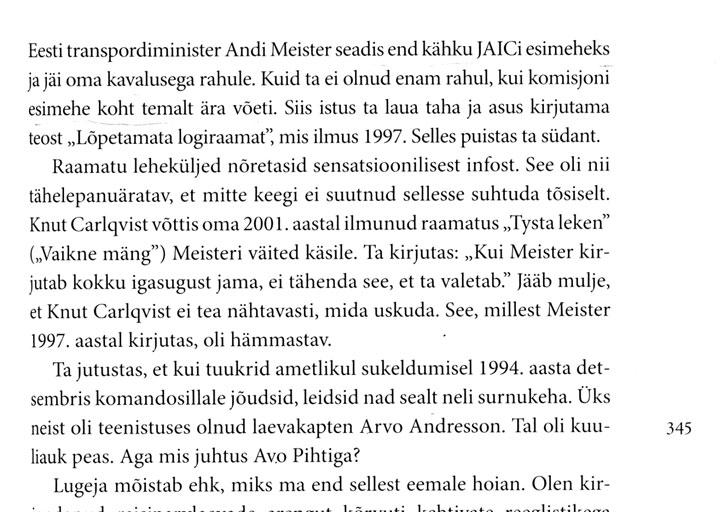 Raamatuveerg di irooniat tõsimeeli: Raamatu leheküljed nõretasid sensatsioonilisest infost. (lk 343), refereerides üht teist rootsi autorit.