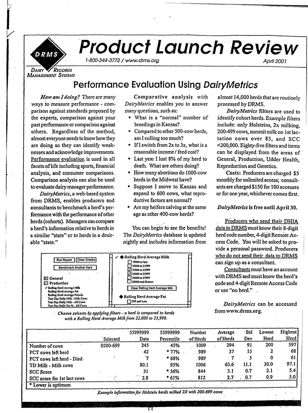 Product Launch Revie w 1-800-344-3772 / www.drms.org April 200 1 DAIRY /RECORD S MANAGEMENT SYSTEMS Performance Evaluation Using DairyMetrics How am I doing?